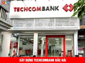 XÂY DỰNG NGÂN HÀNG TECHCOMBANK BẮC HẢI